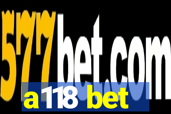 a118 bet